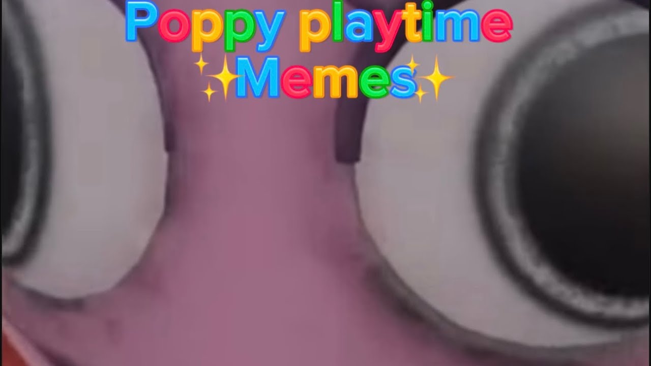 12 minutes of Poppy playtime memes that cured my depression 