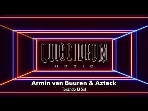 Armin van Buuren & Azteck  - Tocando El Sol