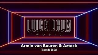 Armin van Buuren & Azteck  - Tocando El Sol