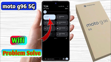 moto g96 5g wifi problem, moto g96 5g wifi connection problem