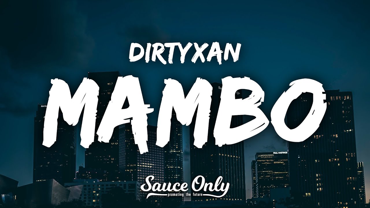 Watch DIRTYXAN - MAMBO (Lyrics) on YouTube