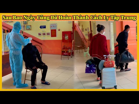 Video Sau Bao Ngày Cũng Đã Hoàn Thành Cách Ly Tập Chung -... - youtube
