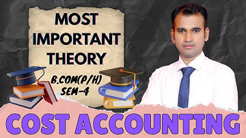 "Cost Accounting Most Important Theory Explained Simply" ✅|| B.COM SEM-4 || ANUJ SIR