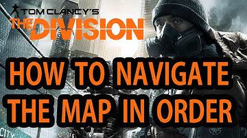 The Division - How to Navigate The Map In Order