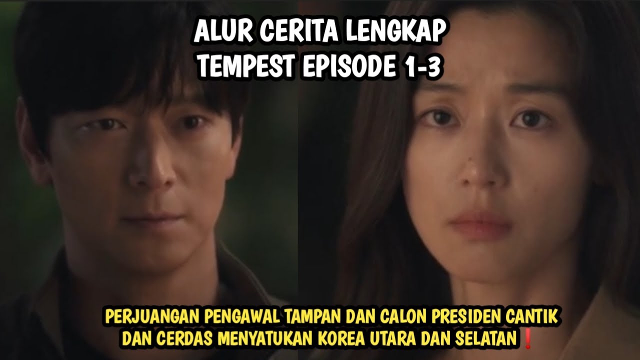 PERJUANGAN PENGAWAL TAMPAN DAN CALON PRESIDEN CANTIK MENYATUKAN KORSEL-KORUT❗ TEMPEST EPISODE 1-3