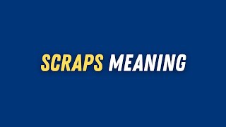 Scraps Meaning