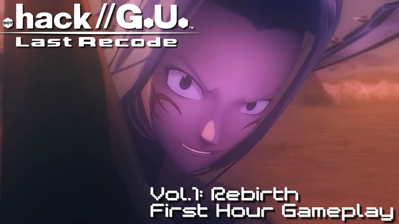 .hack//G.U. Last Recode (Switch) - Vol. 1: Rebirth First Hour Gameplay