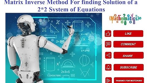 Matrix Inverse Method For finding Solution of a  2by2 System of Equations