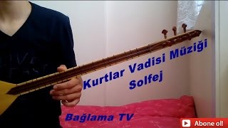 Kurtlar Vadisi Pusu Müziği (Şarkısı) Solfej / Kısa Sap Bağlama Kurlar Vadisi Müziği Solfej Resimi