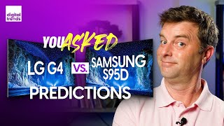 LG G4 vs. Samsung S95D Predictions & More | You Asked Ep. 33 by Digital Trends 65,431 views 1 month ago 13 minutes, 45 seconds