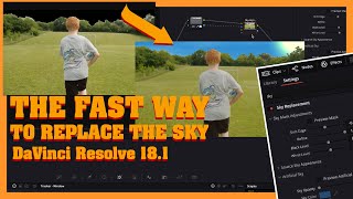 The Fast way to replace the sky with DaVinci Resolve 18.1