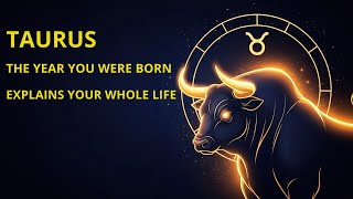 TAURUS - If You Were Born in a Year That Ends With This Number, Everything Changes