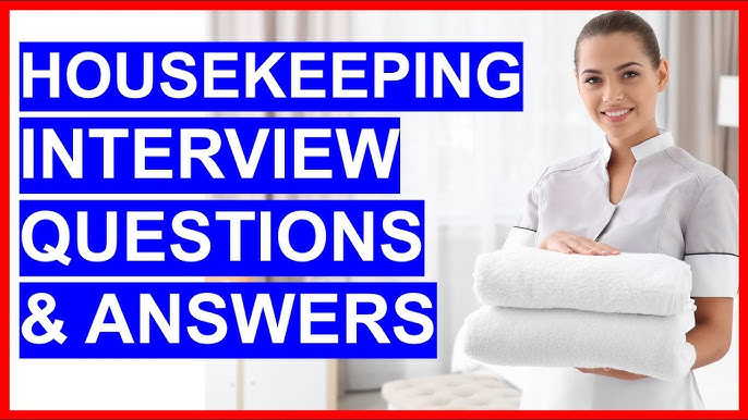 Housekeeping Interview Questions And Answers How To Pass A Housekeeper Interview Youtube