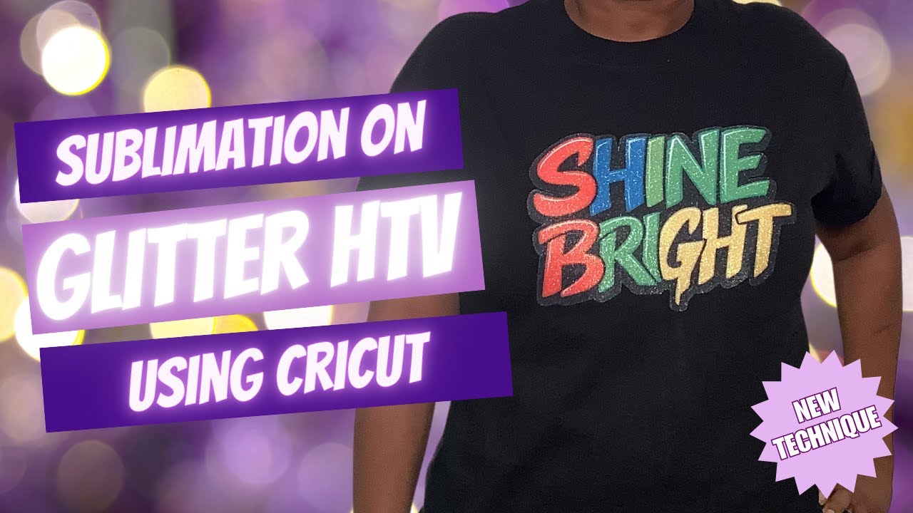 SUBLIMATE ON GLITTER HTV USING CRICUT | SUBLIMATION ON 100% COTTON ...