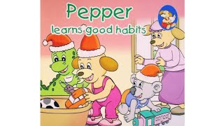 Pepper Learns Good Habits :Toddler Read aloud Read along book series.Must read playgroup kindergartn