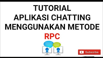 Tutorial Aplikasi Chatting Menggunakan Metode RPC