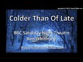 Colder Than Of Late - Ken Whitmore - BBC Saturday Night Theatre