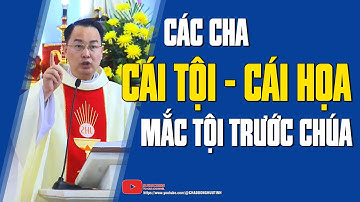 CÁI TỘI - CÁI HỌA CỦA CÁC CHA | Bài Giảng Lễ Rất Sâu Sắc | CHA GIUSE DƯƠNG HỮU TÌNH.