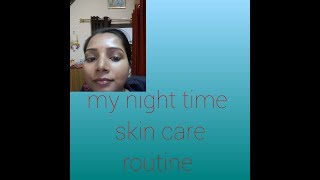 my night time skincare routine