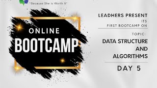 Data Structure & Algorithms  Bootcamp | #DSA Day 5 | By #LeadHers