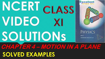 SOLVED EXAMPLE 4.2 |MOTION IN A PLANE| CHAPTER 4| CLASS 11 PHYSICS | NCERT SOLUTION | EXCELLENT KOTA