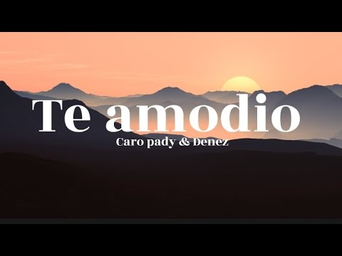 Te amodio -