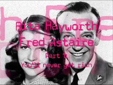 Fred Astaire & Rita Hayworth - You'll never get rich - You and the night and the music