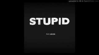 Fly Union - Stupid
