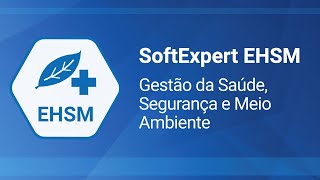 Gestão da Saúde, Segurança e Meio Ambiente | EHSM | SoftExpert
