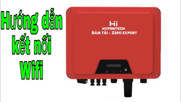 Hướng dẫn kết nối wifi cho máy hoà lưới bám tải Hypontech
