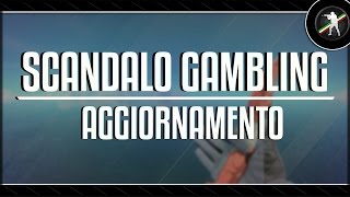 Addio siti di betting? Update scandalo CSGO Gambling
