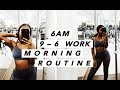 6AM MORNING ROUTINE // being productive while working 9-6 fulltime!