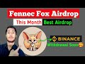 New earning app today | fennec fox airdrop