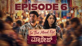 In The Mood For Marriage | Episode 6 | Kannada Web Series | Shrunga B V, Hitha Chandrashekar[EngSub]