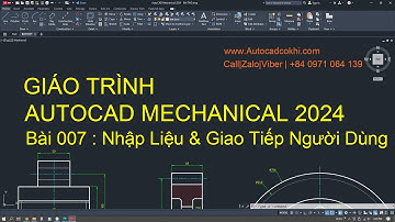Tự Học Autocad Mechanical 2024 - Bai 007- Nhập Liệu Và Giao Tiếp Người Dùng