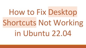 How to Fix Desktop Shortcuts Not Working in Ubuntu 22.04