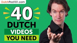 Learn Dutch: 40 Beginner Dutch Videos You Must Watch