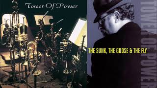 Tower of power - The sunk, the goose &amp; the fly