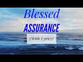 Blessed Assurance (with lyrics) - The Most BEAUTIFUL hymn you’ve EVER Heard!