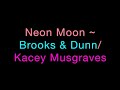 Neon Moon ~ Brooks & Dunn/Kacey Musgraves Lyrics
