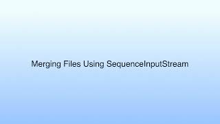 Merging Files Using Sequenceinputstream Lecture 31 I-O Stream-Ii