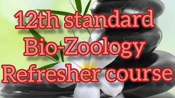 Class 12 | Bio-Zoology | Refresher Course | Bridge Course | English medium | 2021-22