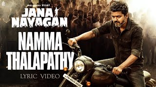 Namma Thalapathy lyrical - Thalapathy Vijay | JanaNayagan Trailer | JanaNayagan Songs
