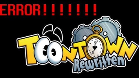 ToonTown Rewritten PROBLEMS  PLS SEND HELP