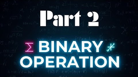 Binary Operation Part  2| Easy Maths Tutorial 
