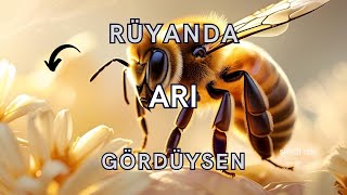 Rüyada Arı Görmek Ne Anlama Gelir