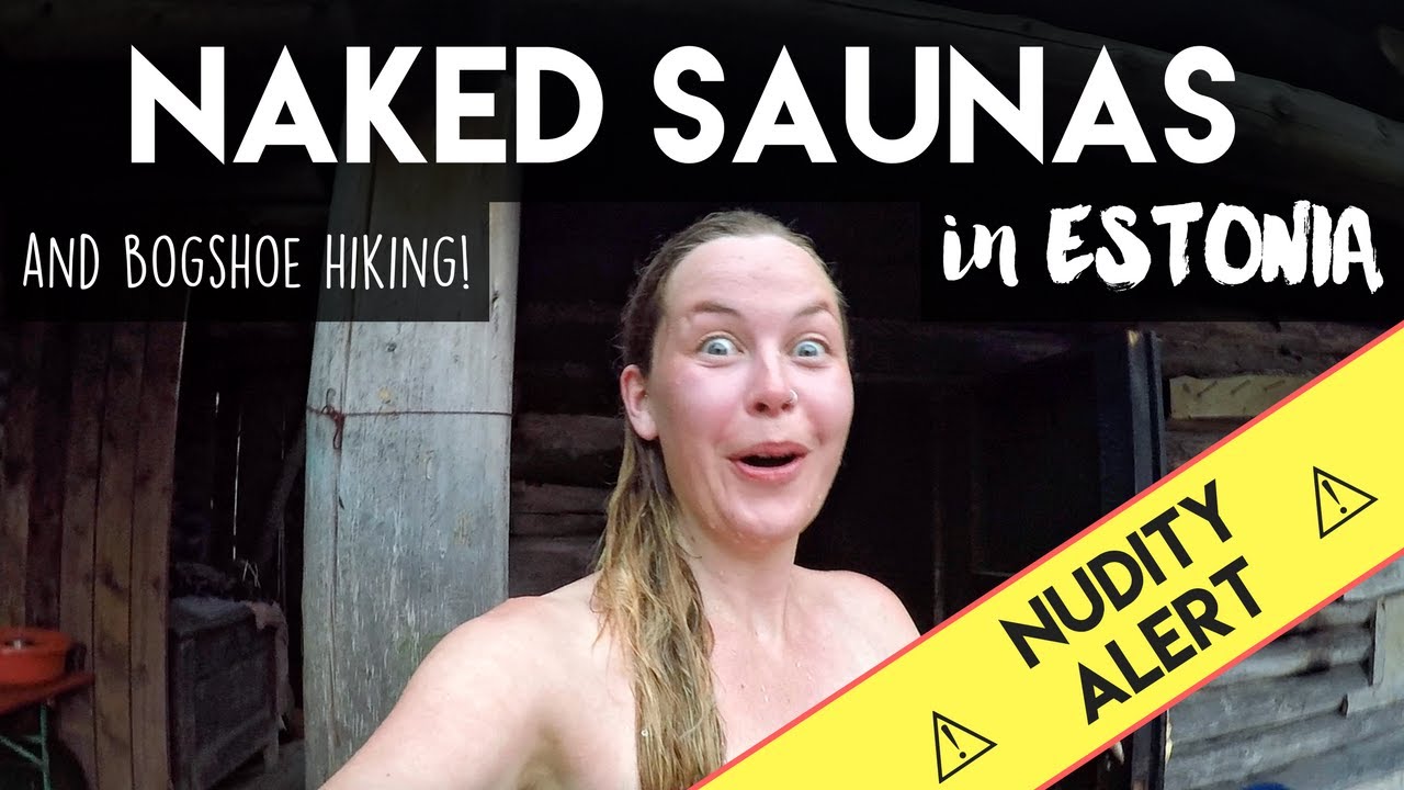 NAKED SAUNAS IN ESTONIA (+ Bogshoe Hiking and Drones)