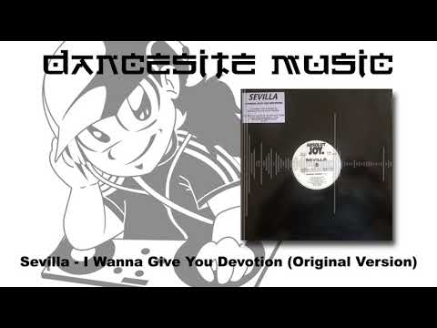 Sevilla — Sevilla - I Wanna Give You Devotion (Original Version)
