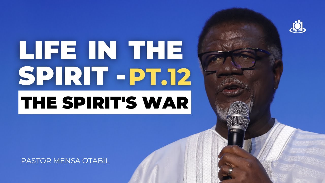 LIFE IN THE SPIRIT - PT.12 (The Spirit's War)
