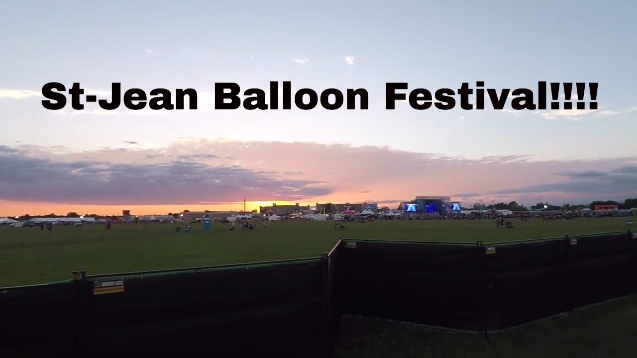BALLOON FESTIVAL 2017 STJEANSURRICHELIEU YouTube